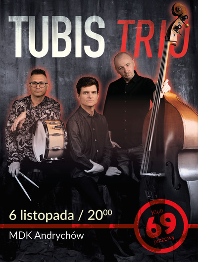 Plakat wydarzenia Koncert zespołu TUBIS TRIO w Klubie jazzowym 69