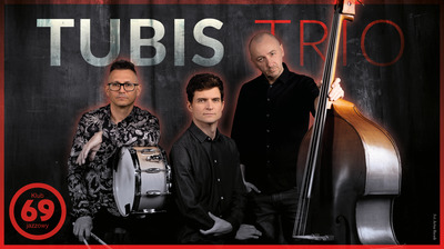 Plakat wydarzenia Koncert zespołu TUBIS TRIO w Klubie jazzowym 69
